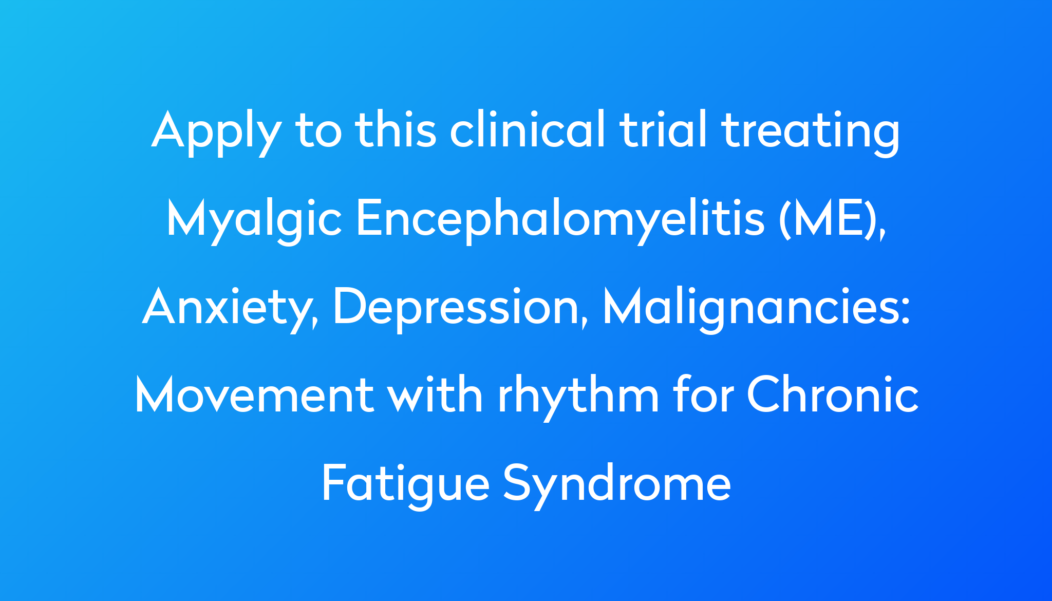 movement-with-rhythm-for-chronic-fatigue-syndrome-clinical-trial-2024